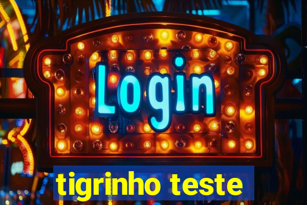 tigrinho teste